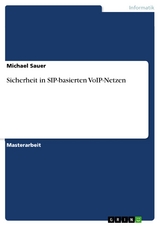 Sicherheit in SIP-basierten VoIP-Netzen - Michael Sauer