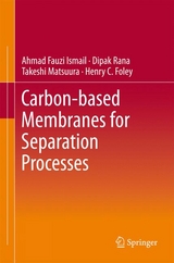 Carbon-based Membranes for Separation Processes - Ahmad Fauzi Ismail, Dipak Rana, Takeshi Matsuura, Henry C. Foley