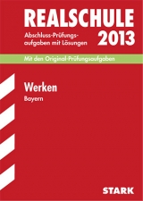 Abschluss-Prüfungsaufgaben Realschule Bayern. Mit Lösungen / Werken 2013 - Melzner, Friedrich
