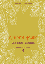 Autumn Years - Englisch für Senioren 4 - Experts - Coursebook - Beate Baylie, Karin Schweizer