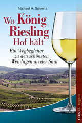 Wo König Riesling Hof hält - Michael H. Schmitt