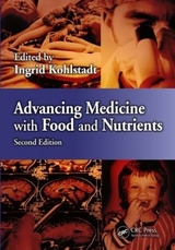 Advancing Medicine with Food and Nutrients - Kohlstadt, Ingrid