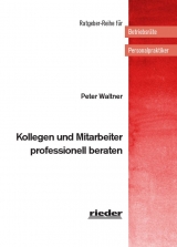 Kollegen und Mitarbeiter professionell beraten - Peter Waltner