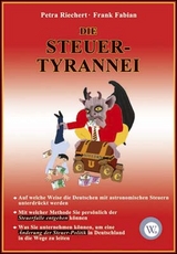 Die Steuer-Tyrannei - Frank Fabian, Petra Riechert