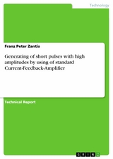 Generating of short pulses with high amplitudes by using of standard Current-Feedback-Amplifier - Franz Peter Zantis