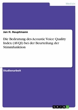Die Bedeutung des Acoustic Voice Quality Index (AVQI) bei der Beurteilung der Stimmfunktion -  Jan H. Hauptmann