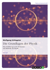 Die Grundlagen der Physik - Wolfgang Schlageter