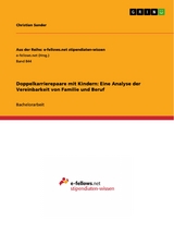 Doppelkarrierepaare mit Kindern: Eine Analyse der Vereinbarkeit von Familie und Beruf - Christian Sander