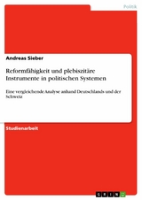 Reformfähigkeit und plebiszitäre Instrumente in politischen Systemen - Andreas Sieber