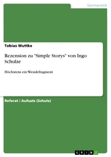 Rezension zu "Simple Storys" von Ingo Schulze - Tobias Wuttke