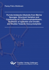 Pyrrole-Imidazole Alkaloids from Marine Sponges: Structural Variation and Cytotoxicity of (-)-Dibromophakellstatin, Synthesis of Ugibohlin and Oroidin, and Studies Towards Oxocyclostylidol - Rareş-Petru Moldovan