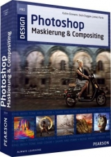 Photoshop Maskierung und Compositing - Katrin Eismann, Seán Duggan, James Porto