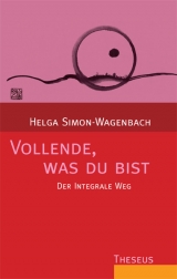 Vollende, was du bist - Simon-Wagenbach, Helga