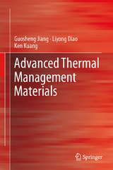 Advanced Thermal Management Materials - Guosheng Jiang, Liyong Diao, Ken Kuang