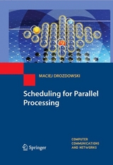 Scheduling for Parallel Processing -  Maciej Drozdowski
