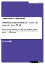 Ernährungsrichtlinien für die Schulen und Horte der Stadt Zürich - Lotte Habermann-Horstmeier