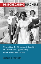 Desegregating Teachers - Barbara J. Shircliffe