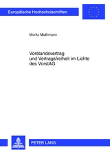 Vorstandsvertrag und Vertragsfreiheit im Lichte des VorstAG - Moritz Muthmann