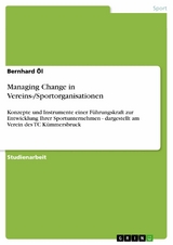 Managing Change in Vereins-/Sportorganisationen -  Bernhard Öl