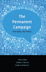 The Permanent Campaign - Greg Elmer, Ganaele Langlois, Fenwick McKelvey