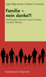 Familie – nein danke?! - Inge Seiffge-Krenke, Norbert F. Schneider