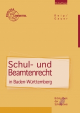 Schul- und Beamtenrecht Baden-Württemberg - Bernhard Gayer, Stefan Reip