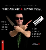 Wild Veggie Revolution - Bertram Maria Keller