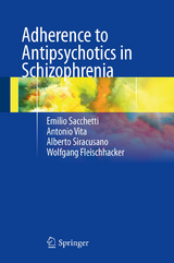 Adherence to Antipsychotics in Schizophrenia - Emilio Sacchetti, Antonio Vita, Alberto Siracusano, Wolfgang Fleischhacker