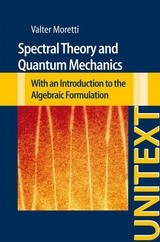 Spectral Theory and Quantum Mechanics - Valter Moretti