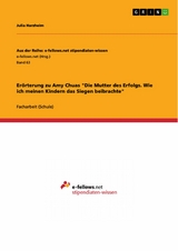 Erörterung zu Amy Chuas "Die Mutter des Erfolgs. Wie ich meinen Kindern das Siegen beibrachte" - Julia Harzheim