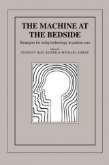 The Machine at the Bedside - Reiser, Stanley Joel; Anbar, Michael