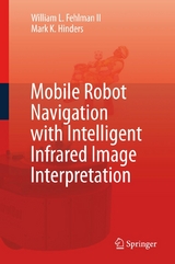 Mobile Robot Navigation with Intelligent Infrared Image Interpretation - William L. Fehlman, Mark K. Hinders