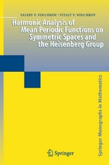 Harmonic Analysis of Mean Periodic Functions on Symmetric Spaces and the Heisenberg Group -  Valery V. Volchkov,  Vitaly V. Volchkov