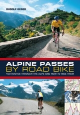 Alpine Passes by Road Bike - Rudolf Geser