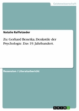 Zu: Gerhard Benetka, Denkstile der Psychologie. Das 19. Jahrhundert. - Natalie Raffetzeder