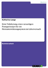 Erste Validierung eines neuartigen Pumpprinzips für ein Herzunterstützungssystem im Laborversuch - Katharina Lange