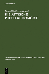 Die attische Mittlere Komödie - Heinz-Günther Nesselrath