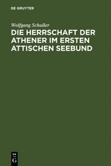 Die Herrschaft der Athener im Ersten Attischen Seebund - Wolfgang Schuller