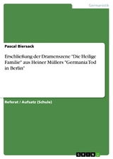 Erschließung der Dramenszene "Die Heilige Familie" aus Heiner Müllers "Germania Tod in Berlin" - Pascal Biersack