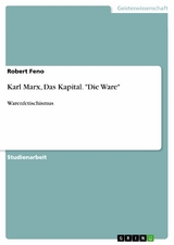 Karl Marx, Das Kapital. 'Die Ware' -  Robert Feno