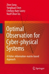 Optimal Observation for Cyber-physical Systems -  YangQuan Chen,  Chellury R. Sastry,  Zhen Song,  Nazif C. Tas