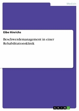 Beschwerdemanagement in einer Rehabilitationsklinik -  Eibe Hinrichs