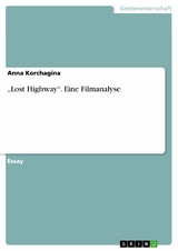 „Lost Highway“. Eine Filmanalyse - Anna Korchagina