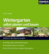 Wintergarten selbst planen und bauen - Ulrich E. Stempel