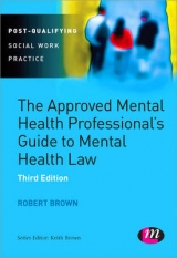 The Approved Mental Health Professional′s Guide to Mental Health Law - Brown, Robert