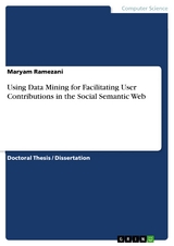 Using Data Mining for Facilitating User Contributions in the Social Semantic Web - Maryam Ramezani