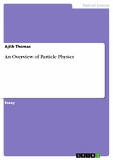 An Overview of Particle Physics - Ajith Thomas