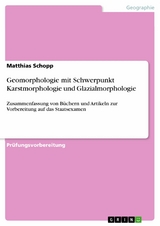 Geomorphologie mit Schwerpunkt Karstmorphologie und Glazialmorphologie - Matthias Schopp