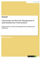 Umsetzung von Diversity Management in mittelständischen Unternehmen