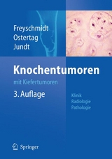 Knochentumoren mit Kiefertumoren -  Jürgen Freyschmidt,  Helmut Ostertag,  Gernot Jundt